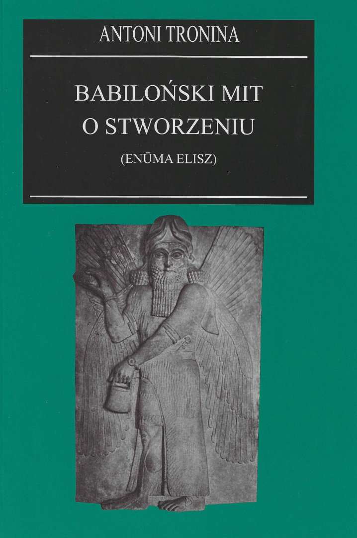 Babiloński mit o stworzeniu (Enuma Elisz) Babiloński mit o stworzeniu (Enuma Elisz)