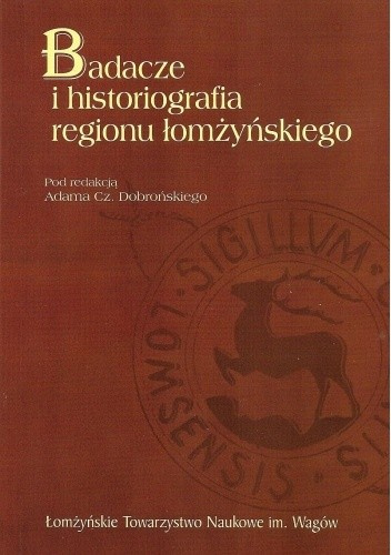 Badacze i historiografia regionu łomżyńskiego