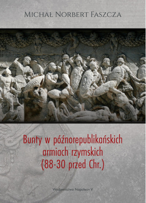 Bunty w późnorepublikańskich armiach rzymskich (88-30 przed Chr.) Bunty w późnorepublikańskich armiach rzymskich (88-30 przed Chr.)