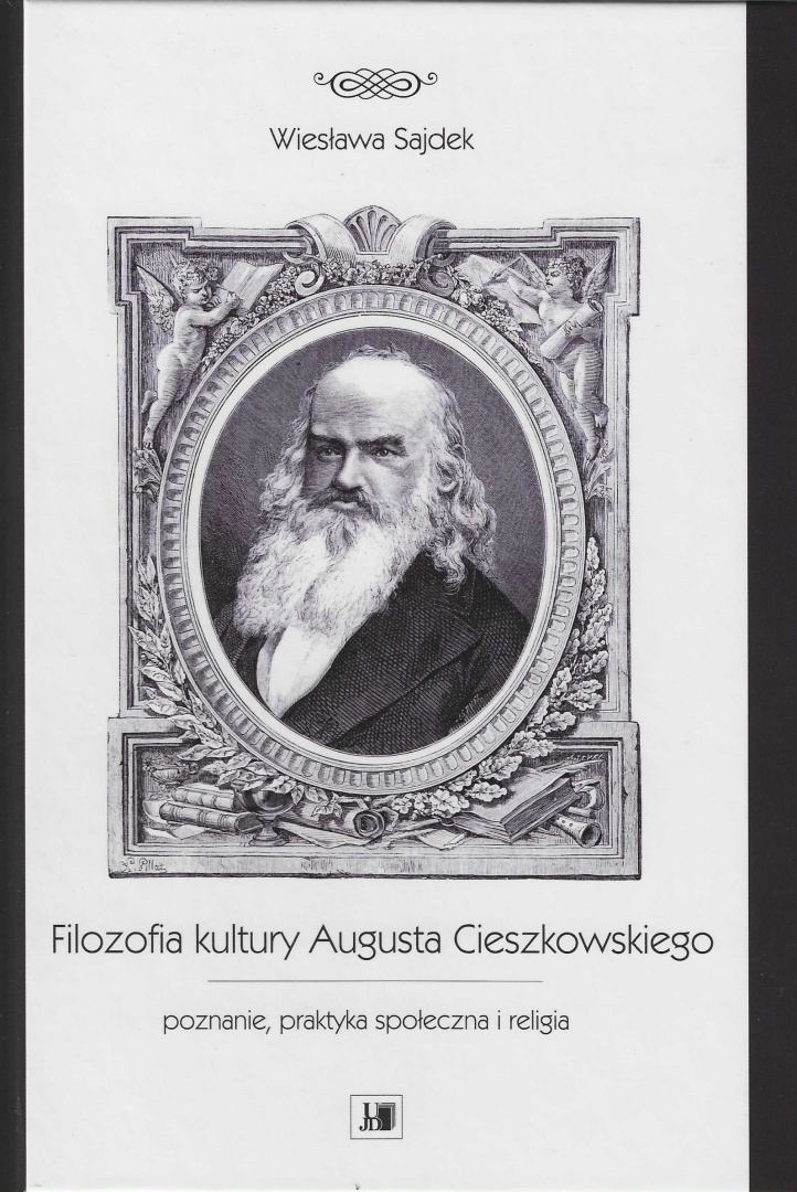 Filozofia kultury Augusta Cieszkowskiego. Poznanie, praktyka społeczna i religia
