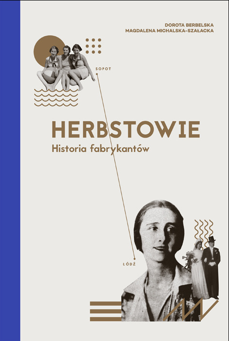 Herbstowie. Historia fabrykantów Herbstowie. Historia fabrykantów