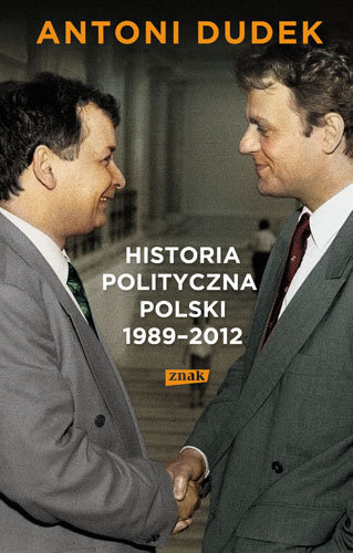 Historia polityczna Polski 1989-2012 Historia polityczna Polski 1989-2012
