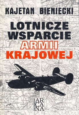 Lotnicze wsparcie Armii Krajowej Lotnicze wsparcie Armii Krajowej