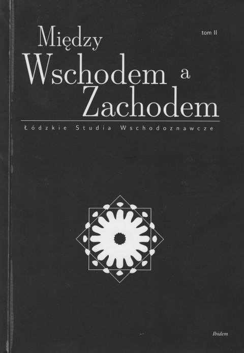 Między Wschodem a Zachodem. Łódzkie studia wschodoznawcze, tom II