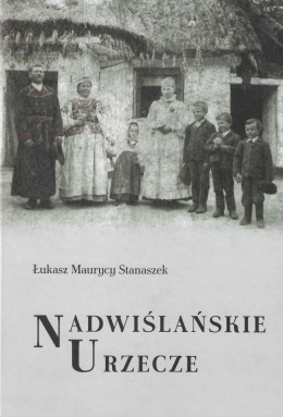 Nadwiślańskie Urzecze. Podwarszawski mikroregion etnograficzny