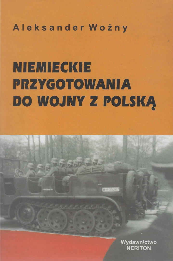Niemieckie przygotowania do wojny z Polską Niemieckie przygotowania do wojny z Polską