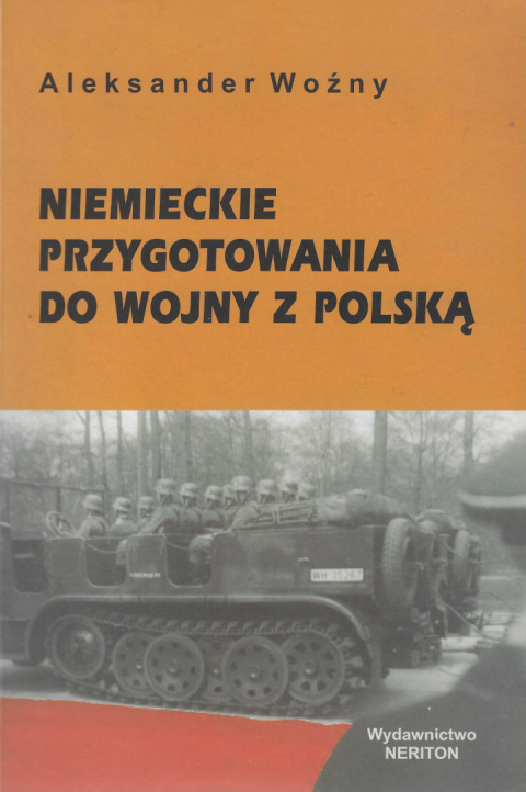 Niemieckie przygotowania do wojny z Polską Niemieckie przygotowania do wojny z Polską