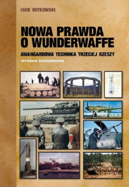 Nowa prawda o Wunderwaffe. Awangardowa technika Trzeciej Rzeszy