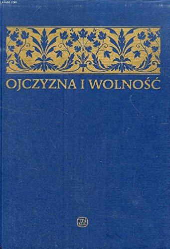 Ojczyzna i wolność. Prace ofiarowane Profesorowi Janowi Ziółkowi w siedemdziesiątą rocznicę urodzin Ojczyzna i wolność. Prace ofiarowane Profesorowi Janowi Ziółkowi w siedemdziesiątą rocznicę urodzin