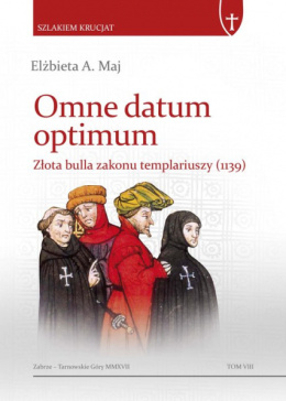 Omne datum optimum. Złota bulla zakonu templariuszy (1139)