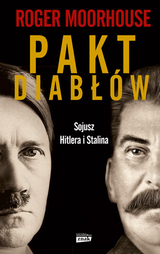 Pakt diabłów. Sojusz Hitlera i Stalina Pakt diabłów. Sojusz Hitlera i Stalina