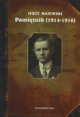 Pamiętnik (1914 - 1916) Jerzy Majewski