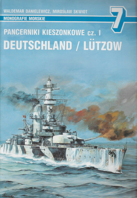 Pancerniki kieszonkowe cz. I. Deutschland / Lutzow. Monografie morskie nr 7 Pancerniki kieszonkowe cz. I. Deutschland / Lutzow. Monografie morskie nr 7