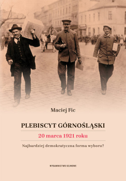 Plebiscyt górnośląski 20 marca 1921 roku. Najbardziej demokratyczna forma wyboru?