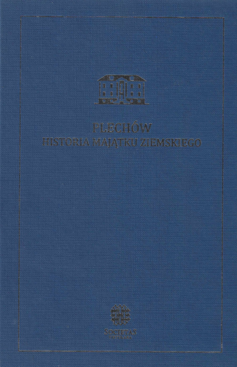 Plechów. Historia majątku ziemskiego Plechów. Historia majątku ziemskiego