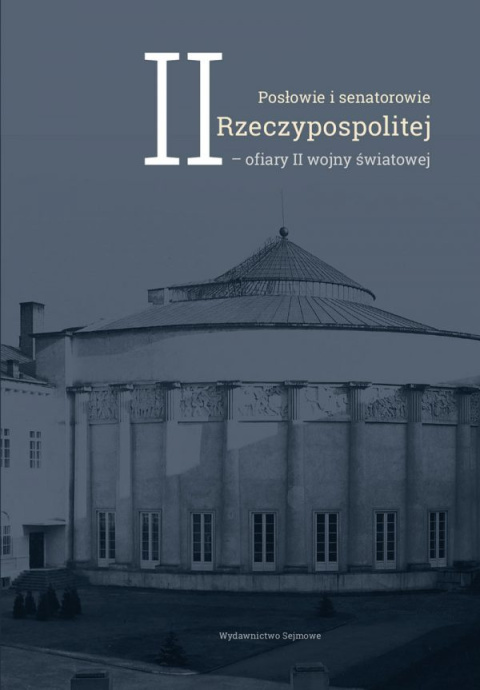 Posłowie i senatorowie II Rzeczypospolitej – ofiary II wojny światowej