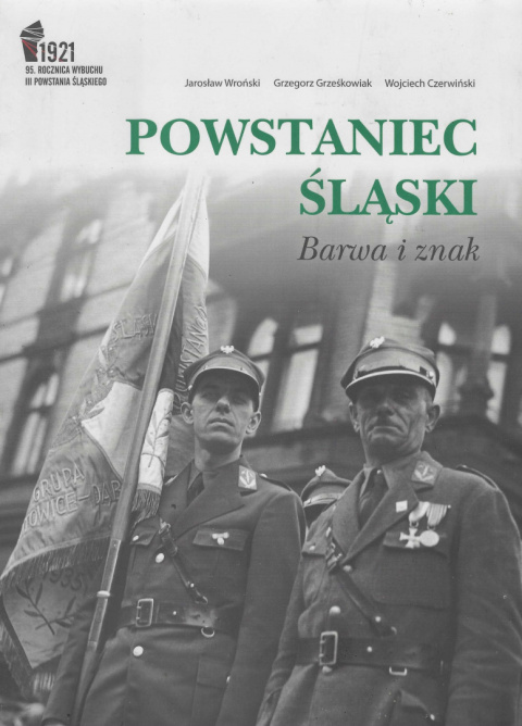 Powstaniec Śląski. Barwa i znak Powstaniec Śląski. Barwa i znak