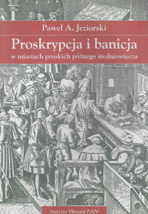 Proskrypcja i banicja w miastach pruskich późnego średniowiecza