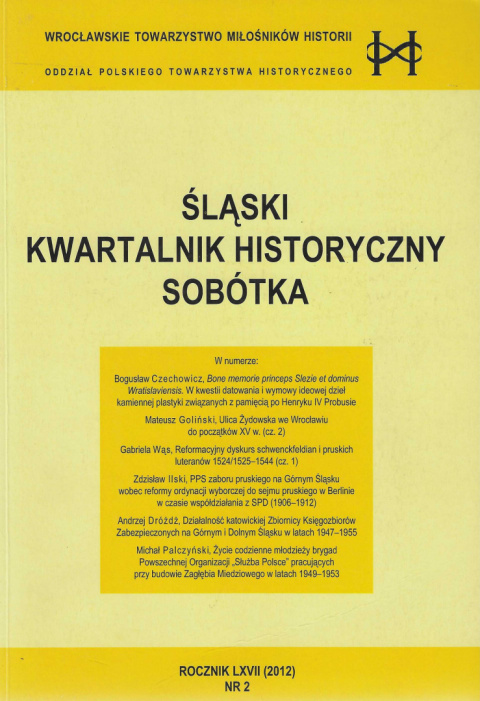 Śląski Kwartalnik Historyczny Sobótka, Rocznik LXVII (2012) nr 2 Śląski Kwartalnik Historyczny Sobótka, Rocznik LXVII (2012) nr 2