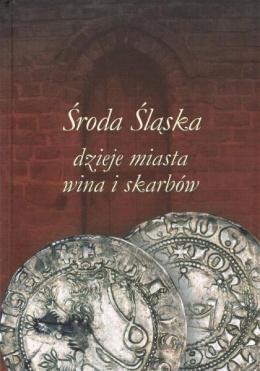 Środa Śląska dzieje miasta, wina i skarbów