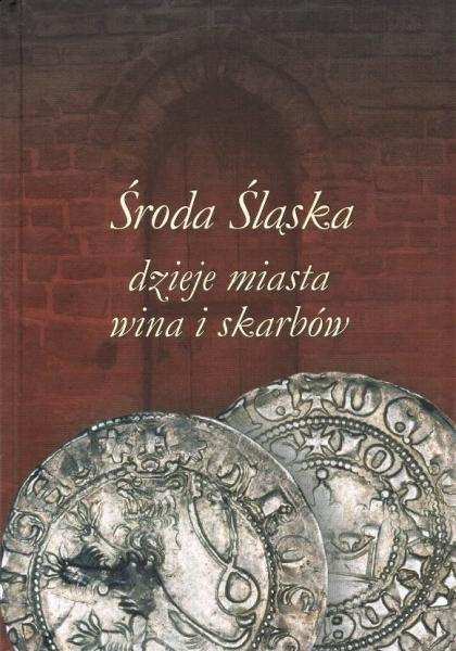 Środa Śląska dzieje miasta, wina i skarbów Środa Śląska dzieje miasta, wina i skarbów