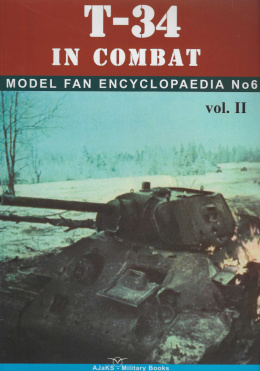 T-34 In Combat. Mode Fan Ancyclopaedia No 6 vol II