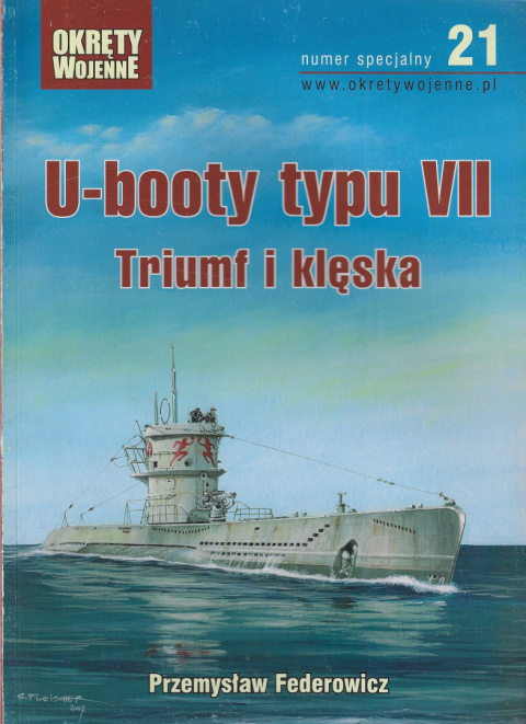 U-booty typu VII Triumf i klęska. Numer specjalny 21 U-booty typu VII Triumf i klęska. Numer specjalny 21