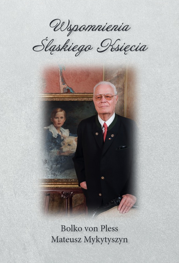 Wspomnienia Śląskiego Księcia Bolko von Pless Wspomnienia Śląskiego Księcia Bolko von Pless