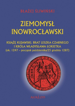 Ziemomysł Inowrocławski. Książę kujawski. Brat Leszka Czarnego i króla Władysława Łokietka (ok. 1247 - początek października...