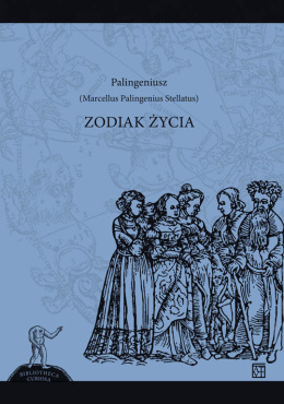 Zodiak życia. Palingeniusz (Marcellus Palingenius Stellatus)