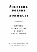 Żołnierz polski w Norwegii. Reportaż fotograficzny z bojów pod Narvikiem