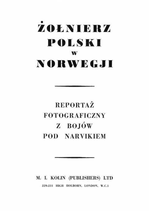 Żołnierz polski w Norwegii. Reportaż fotograficzny z bojów pod Narvikiem Żołnierz polski w Norwegii. Reportaż fotograficzny z bojów pod Narvikiem