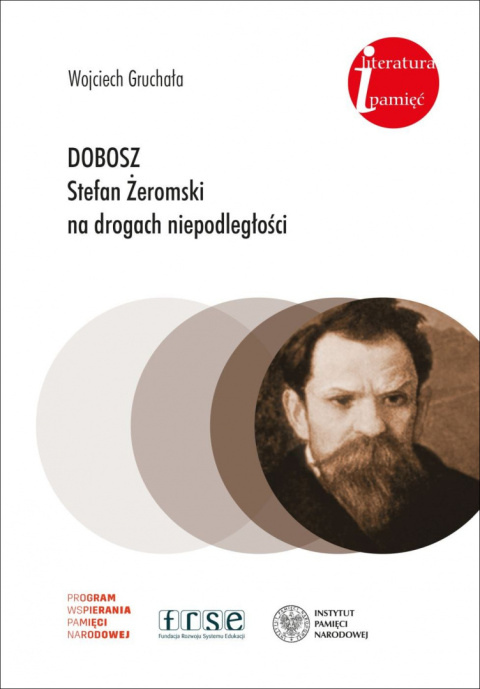 Dobosz. Stefan Żeromski na drogach niepodległości Dobosz. Stefan Żeromski na drogach niepodległości