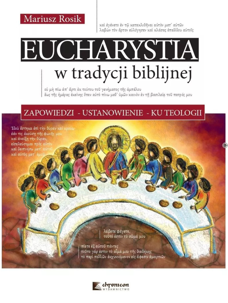 Eucharystia w tradycji biblijnej. Zapowiedzi - ustanowienie - ku teologii