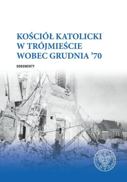 Kościół katolicki w Trójmieście wobec Grudnia 70. Dokumenty