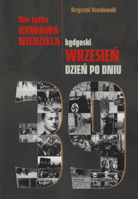 Nie tylko Krwawa Niedziela. Bydgoski wrzesień dzień po dniu