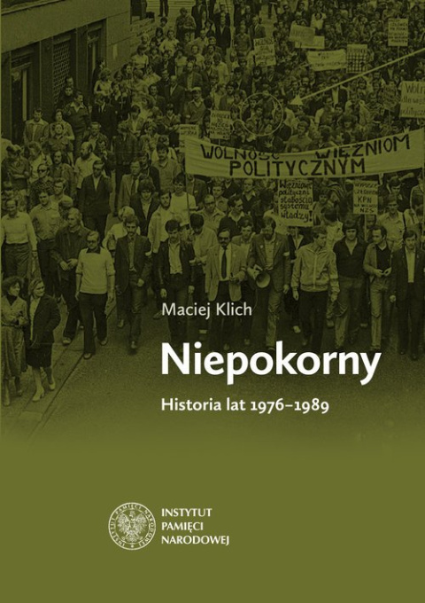 Niepokorny. Historia lat 1976 - 1989 Niepokorny. Historia lat 1976 - 1989