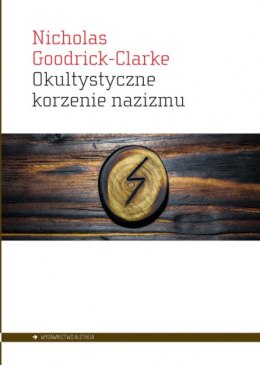 Okultystyczne korzenie nazizmu. Tajemne kulty aryjskie i ich wpływ na ideologię nazistowską