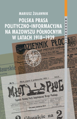 Polska prasa polityczno-informacyjna na Mazowszu Północnym w latach 1918-1939