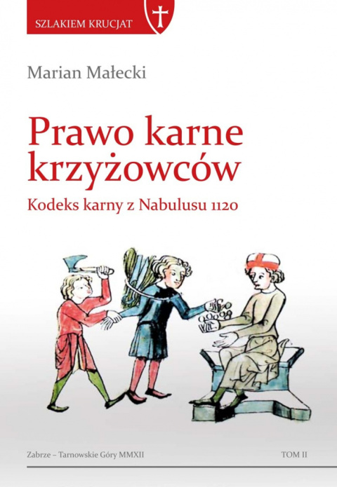 Prawo karne krzyżowców. Kodeks karny z Nabulusu 1120
