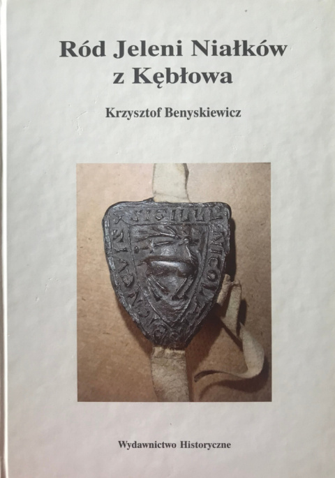 Ród Jeleni Niałków z Kłębowa i jego rola w procesie jednoczenia państwa polskiego na przełomie XIII i XIV wieku