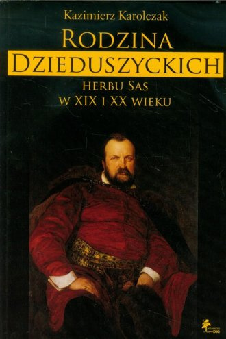 Rodzina Dzieduszyckich herbu Sas w XIX i XX wieku. Linia starsza. Potomkowie Tadeusza Gerwazego