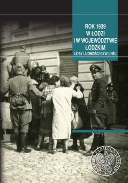 Rok 1939 w Łodzi i w województwie łódzkim. Losy ludności cywilnej