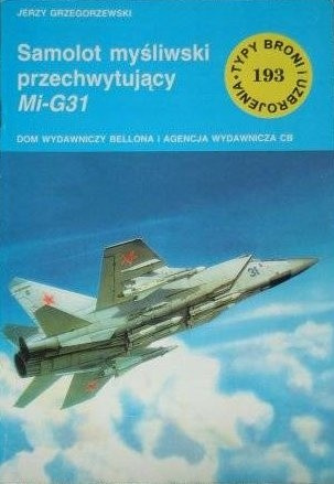 Samolot myśliwski przechwytujący Mi-G31 Samolot myśliwski przechwytujący Mi-G31
