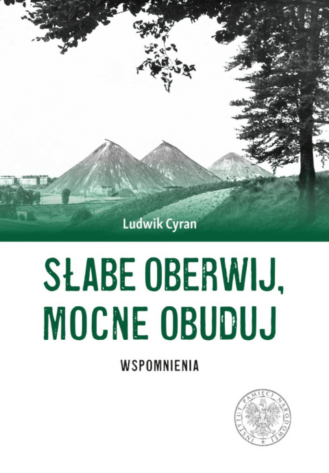 Słabe oberwij, mocne obuduj. Wspomnienia Słabe oberwij, mocne obuduj. Wspomnienia