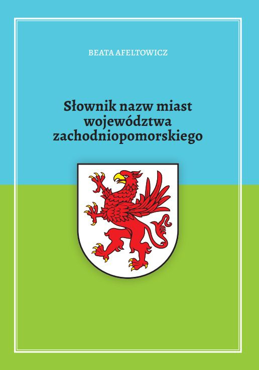 Słownik nazw miast województwa zachodniopomorskiego Słownik nazw miast województwa zachodniopomorskiego