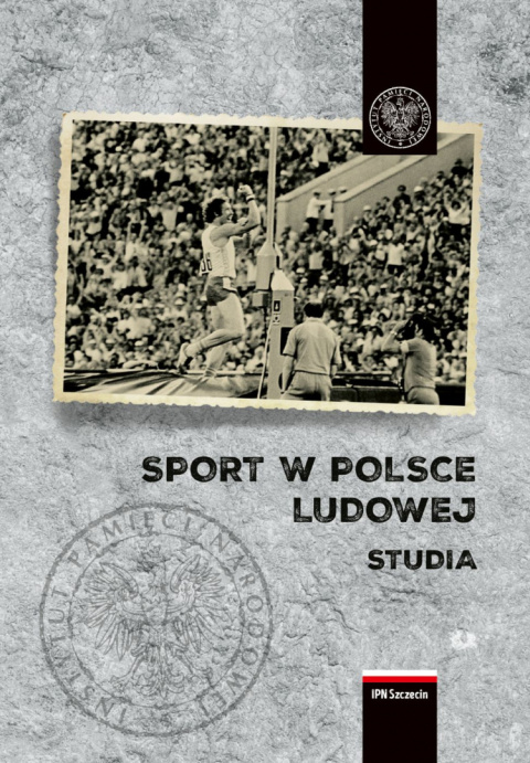 Sport w Polsce Ludowej. Studia Sport w Polsce Ludowej. Studia
