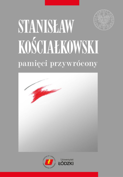 Stanisław Kościałkowski pamięci przywrócony