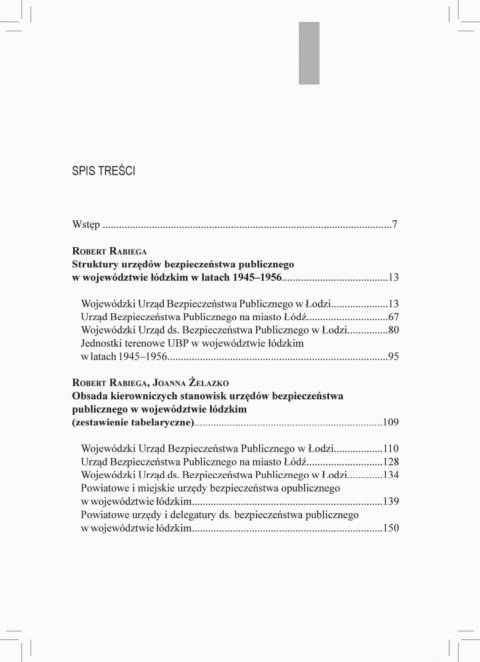 Struktury i kadra kierownicza urzędów bezpieczeństwa publicznego w województwie łódzkim w latach 1945–1956 Struktury i kadra kierownicza urzędów bezpieczeństwa publicznego w województwie łódzkim w latach 1945–1956