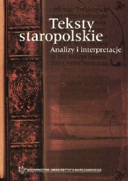 Teksty staropolskie. Analizy i interpretacje